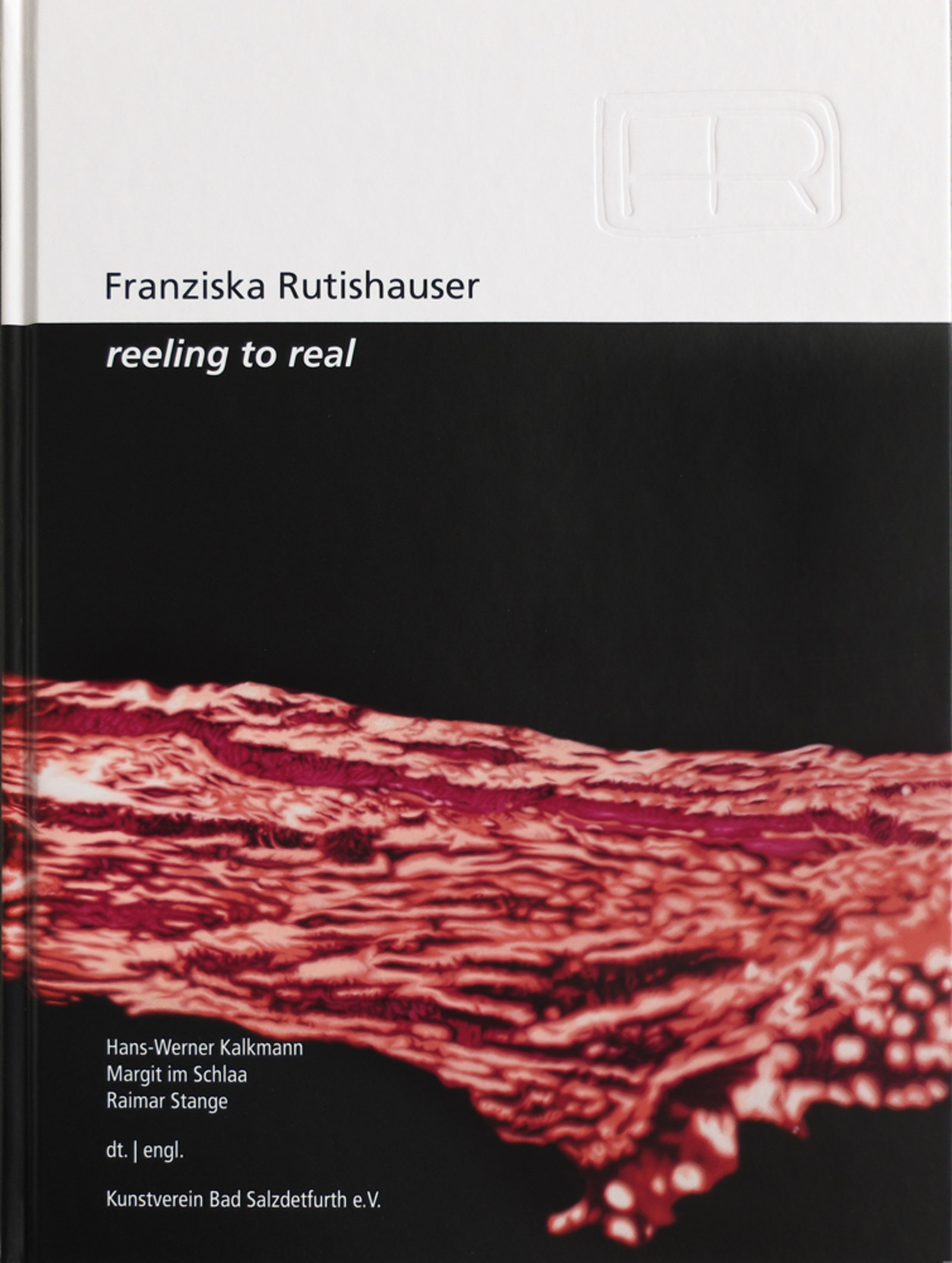 Exhibition catalogue, Publication: Franziska Rutishauser | reeling to real, 2016